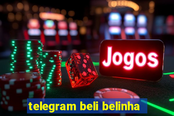 telegram beli belinha